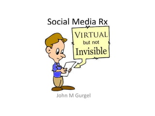 Social Media Rx John M Gurgel 
