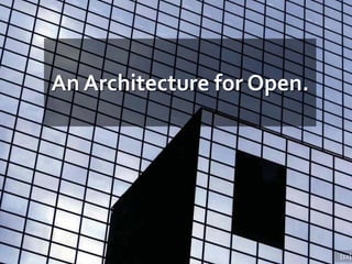 An Architecture for Open.




                            [12]
 
