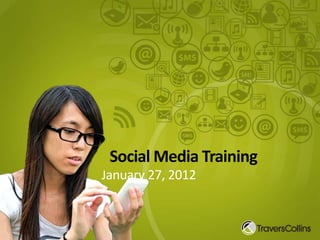 Social Media Training
January 27, 2012
 