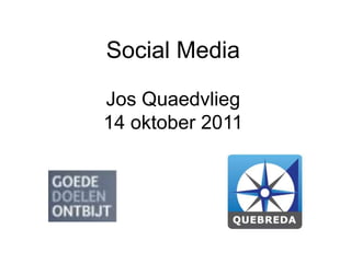 Social MediaJos Quaedvlieg14 oktober 2011 