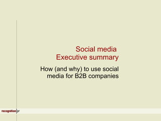 Social media  Executive summary How (and why) to use social media for B2B companies 