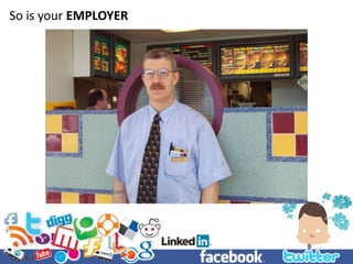 Demonstrate knowledge of the need for discretion   on social networking sites.