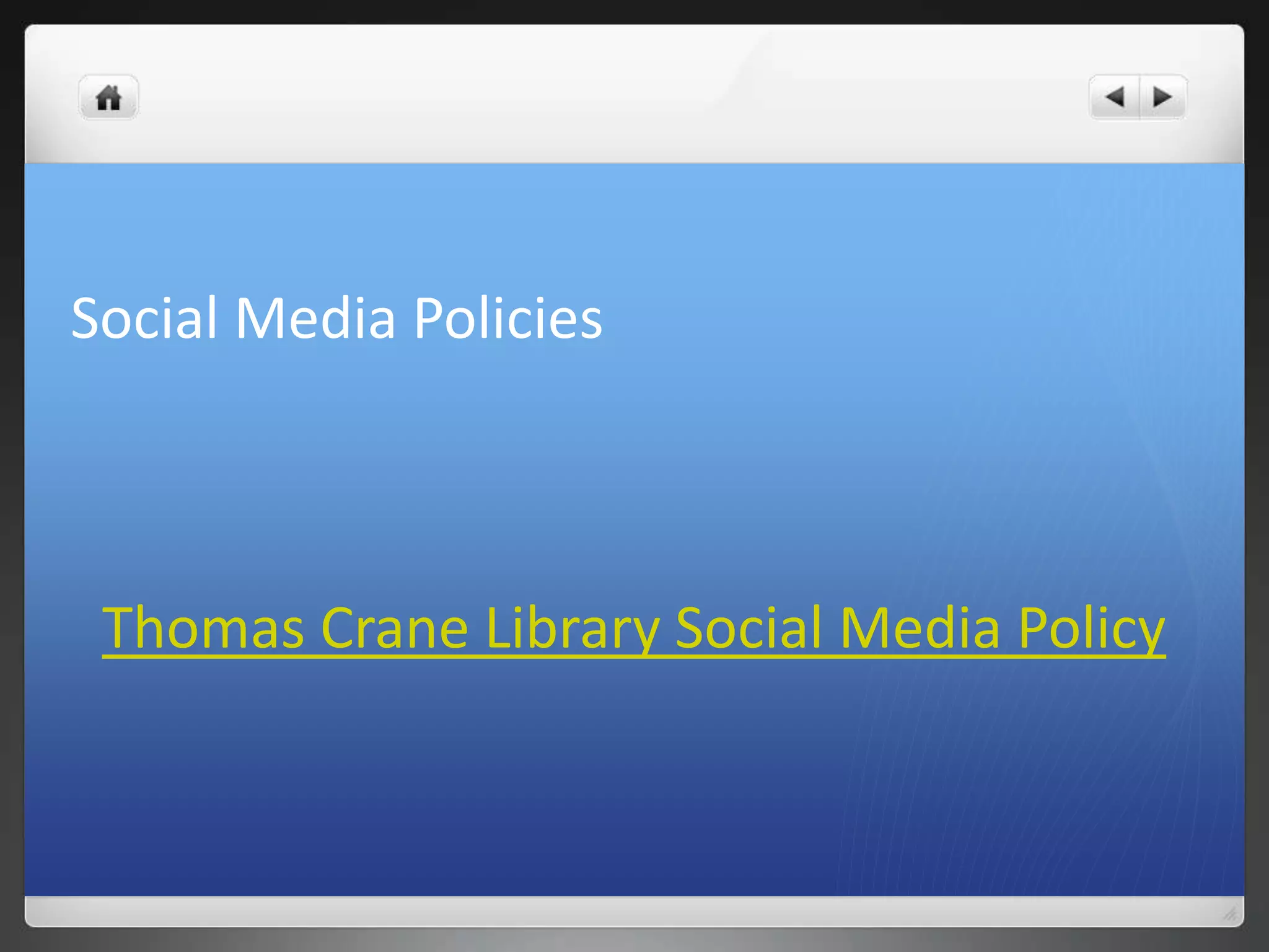 Social Media Policies 
Thomas Crane Library Social Media Policy 
 