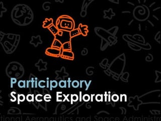 Participatory Space Exploration