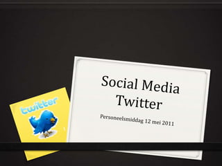 Social MediaTwitter Personeelsmiddag 12 mei 2011 