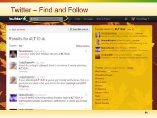 Twitter – Find and Follow




                            14
 