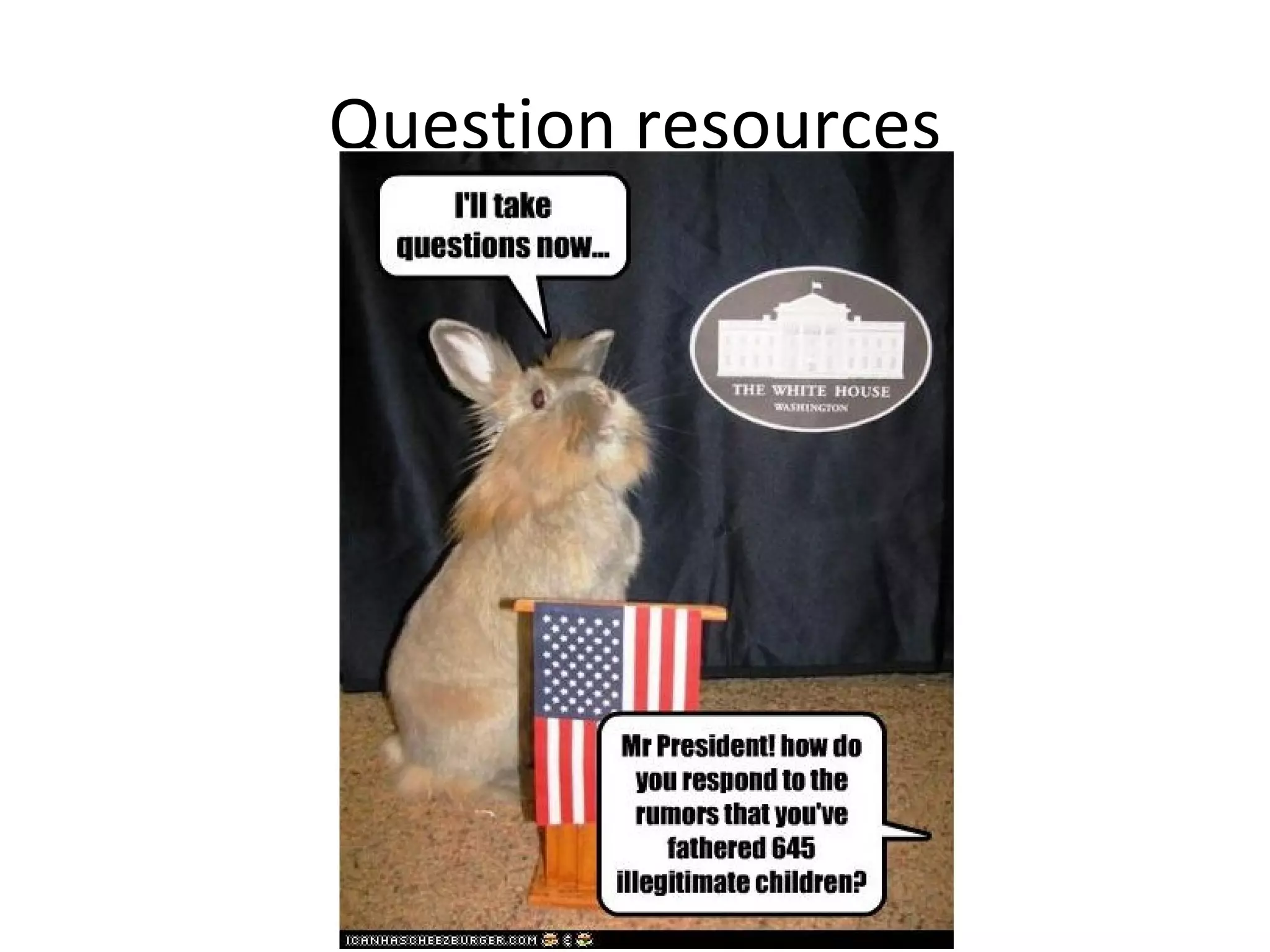 Question resources
 