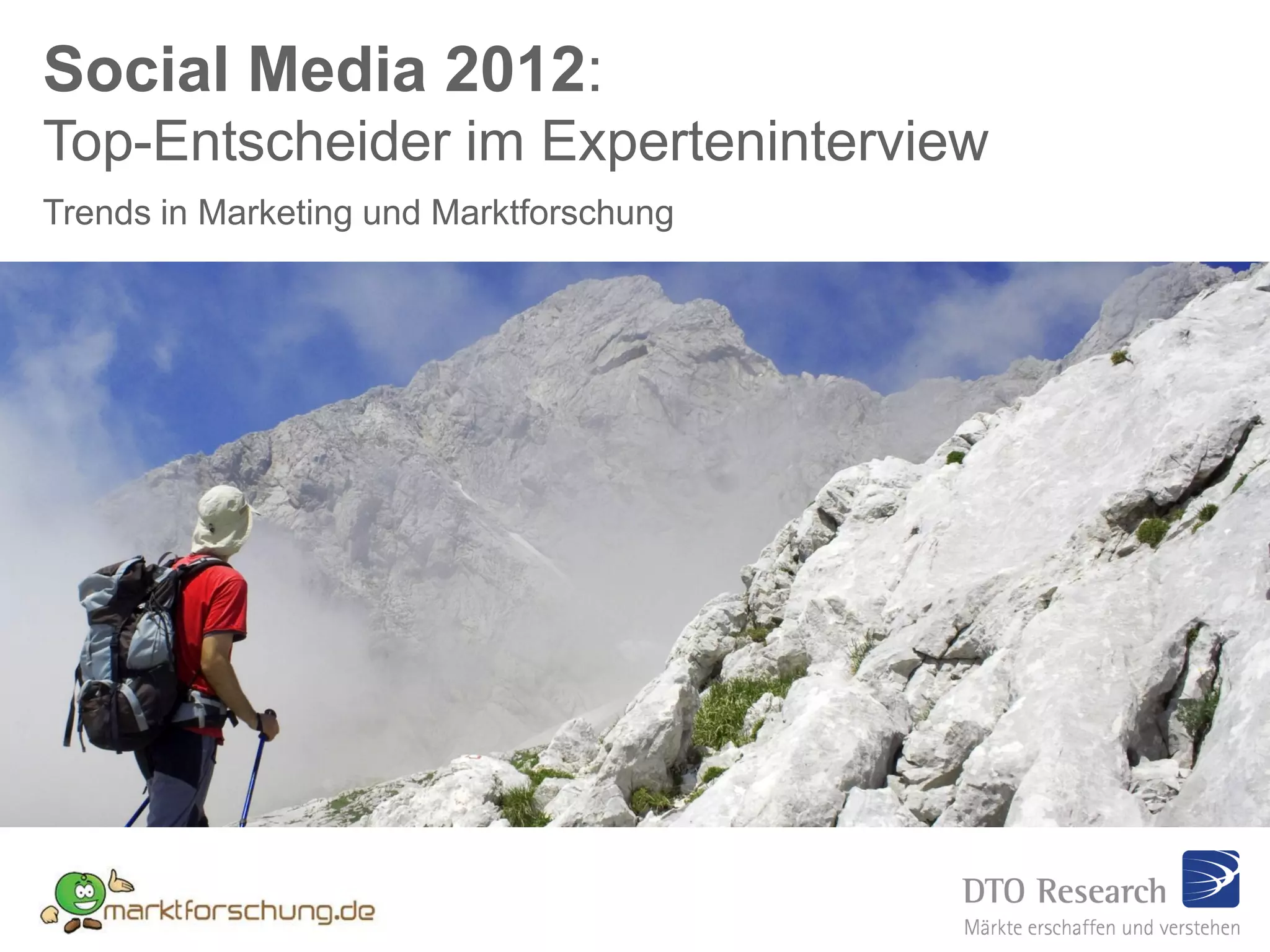 Social Media 2012:
Top-Entscheider im Experteninterview
Trends in Marketing und Marktforschung
 