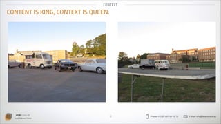 CO N TEX T

CONTENT IS KING, CONTEXT IS QUEEN.

LAVA consult
Social Business Partner

9

Phone: +32 (0) 497 41 43 79

E-Mail: info@lavaconsult.eu

 