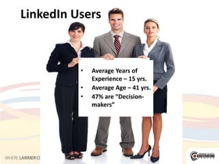 LinkedInThanks to Connection Point Interactive for this Slide