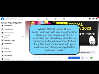 What is Meta Business Suite?
Meta Business Suite is a one-stop shop
where you can manage all of your
marketing and advertising activities on
Facebook and Instagram. It centralises
tools that help you connect with your
customers on all apps and get better
business results.
 
