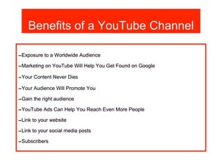 Benefits of a YouTube Channel
 
