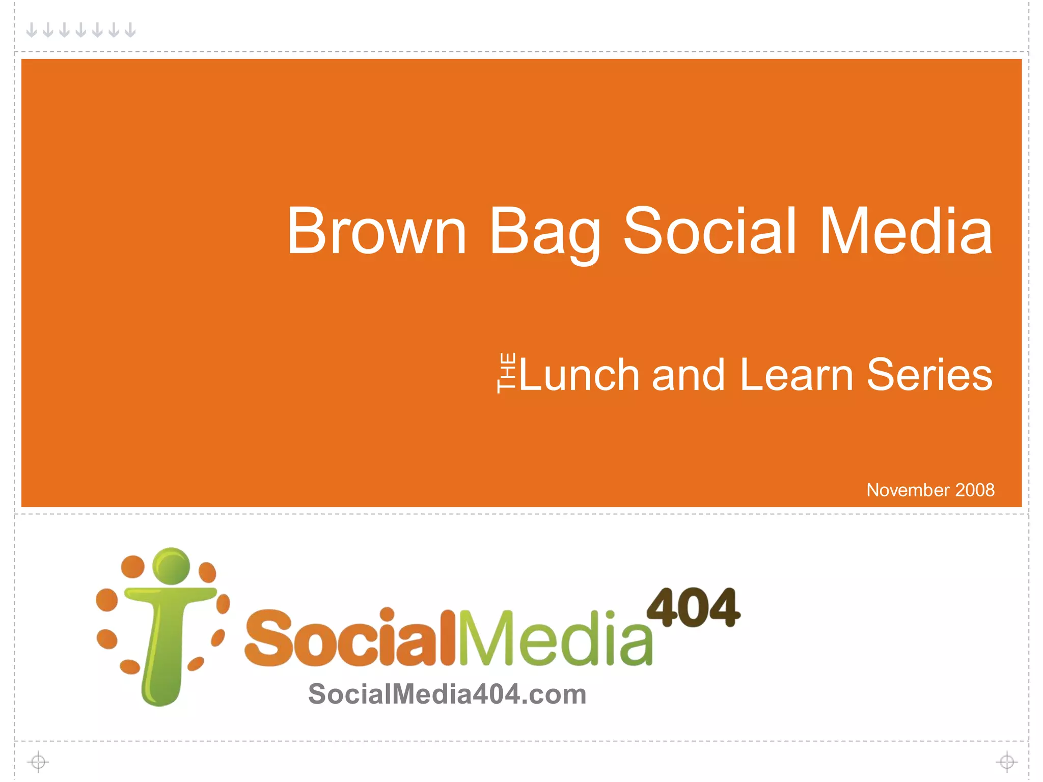 Social Media404 Brown Bag Series