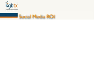 Social Media ROI
 