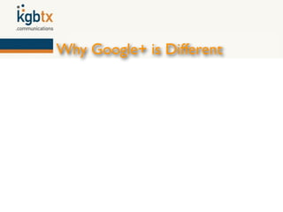 Why Google+ is Different
 