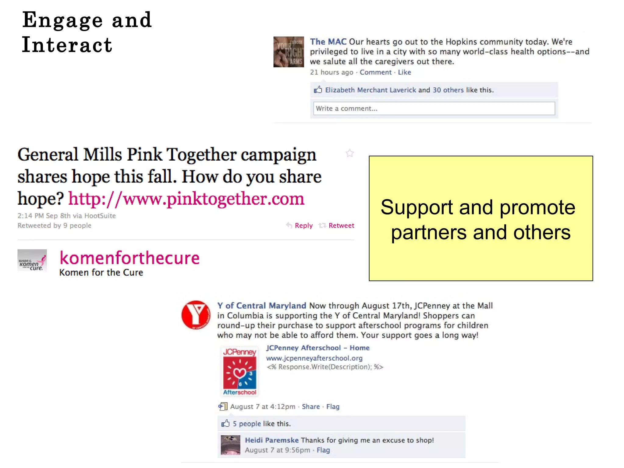 Engage and Interact Support and promote  partners and others 