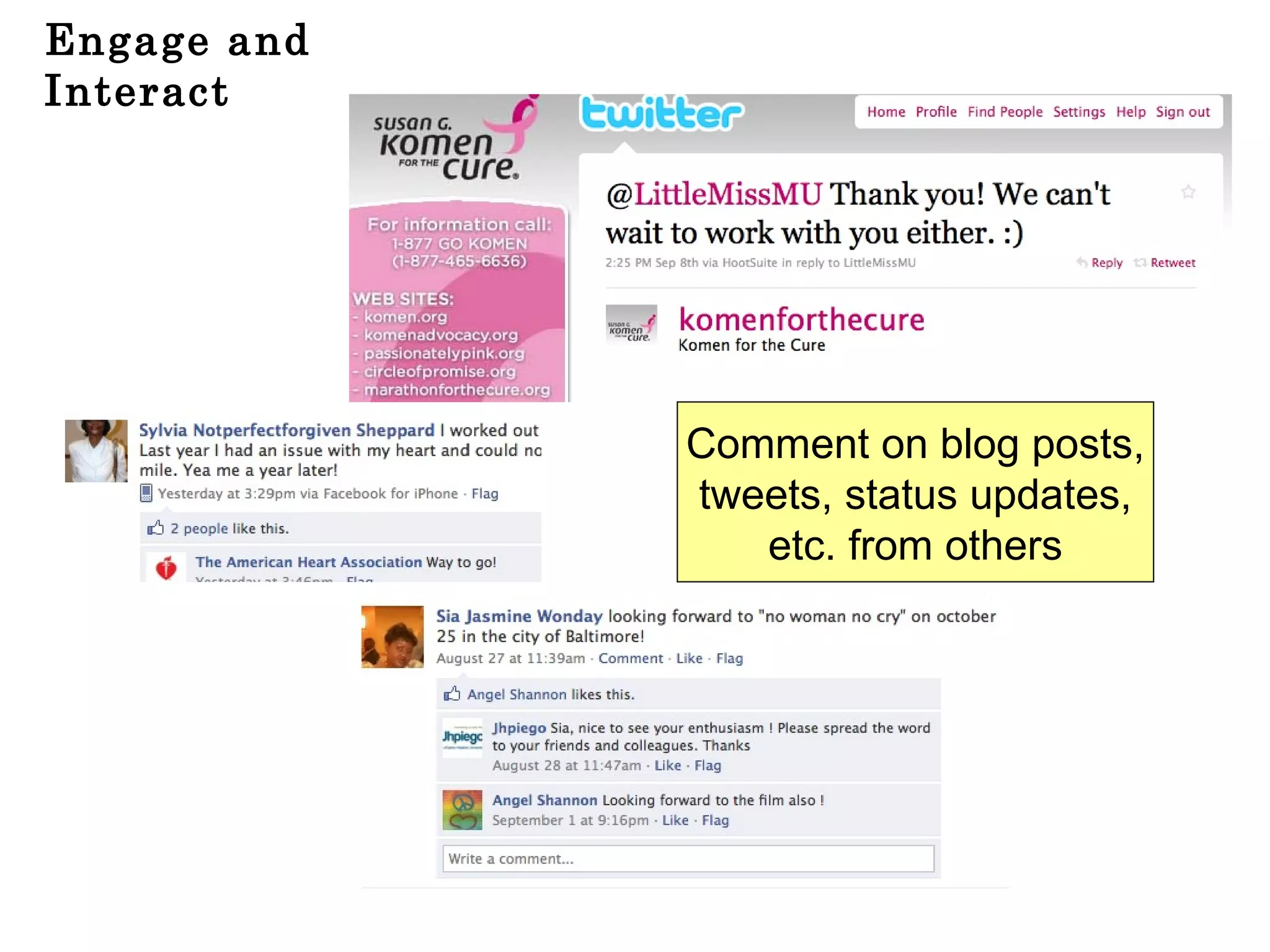 Engage and Interact Comment on blog posts, tweets, status updates, etc. from others 