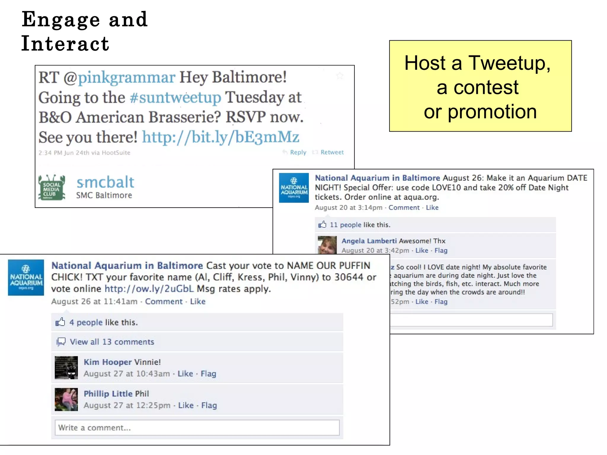 Engage and Interact Host a Tweetup,  a contest  or promotion 