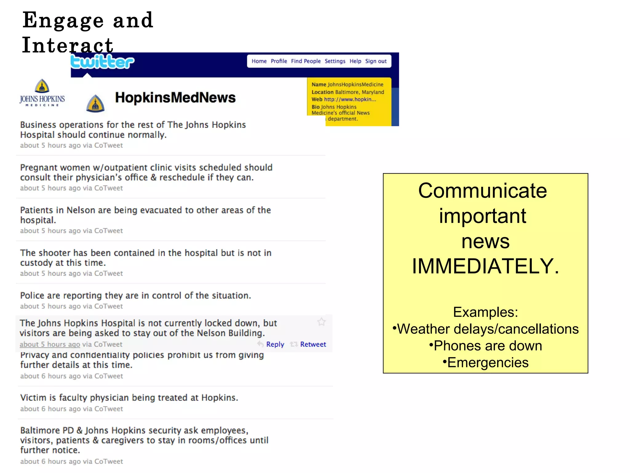 Engage and Interact Communicate  important  news IMMEDIATELY. Examples: Weather delays/cancellations Phones are down Emergencies 