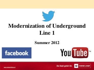 Modernization of Underground
Line 1
Summer 2012

 