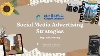 Presented by Bokiev,
Rakhmatov, Rakhmatov
Social Media Advertising
Strategies
Digital Marketing
 