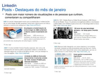 Linkedin
Posts - Destaques do mês de janeiro
 Posts com maior número de visualizações e de pessoas que curtiram,
comentaram ou compartilharam
 
