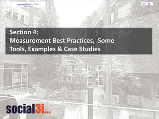 Section 4: Measurement Best Practices,  Some Tools, Examples & Case Studies  