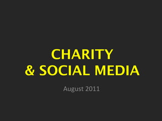 August 2011 CHARITY & SOCIAL MEDIA 