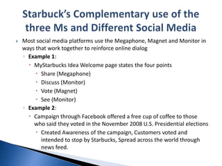 Social media and customer dialog management at Starbucks