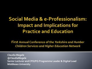Claudia Megele
@ClaudiaMegele
Senior Lecturer and CPD/PQ Programme Leader & Digital Lead
Middlesex University
 