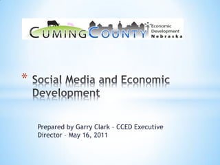 *


    Prepared by Garry Clark – CCED Executive
    Director – May 16, 2011
 