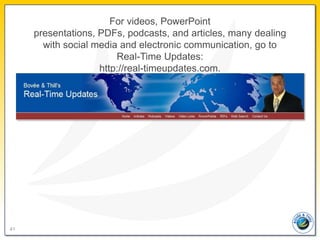 For videos, PowerPoint
     presentations, PDFs, podcasts, and articles, many dealing
       with social media and electro...