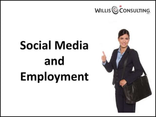 Social Media
and
Employment
 