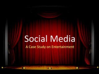 Social Media A Case Study on Entertainment 