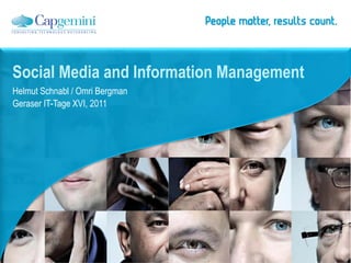 Social Media and Information Management
Helmut Schnabl / Omri Bergman
Geraser IT-Tage XVI, 2011
 