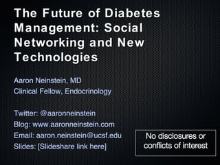 The Future of Diabetes
Management: Social Networking
and New Technologies
 