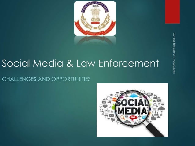 Social Media and Law Enforcement - Presentation by Central Bureau of ...