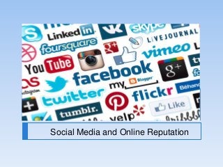 Social Media and Online Reputation

 