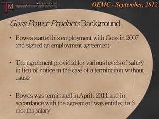 OEMC - September, 2012


Goss Power Products Background
• Bowes started his employment with Goss in 2007
  and signed an e...