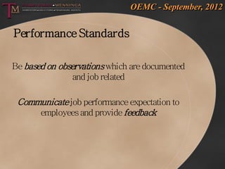 OEMC - September, 2012


Performance Standards

Be based on observations which are documented
                and job rela...