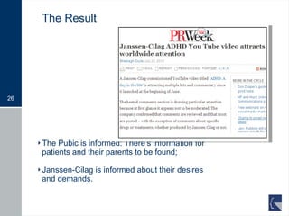 The Result <ul><li>The Pubic is informed: There’s information for  patients and their parents to be found; </li></ul><ul><...