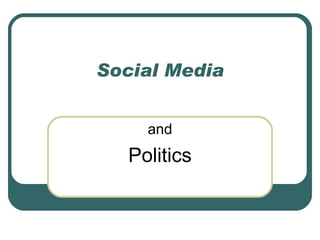 Social Media and Politics 