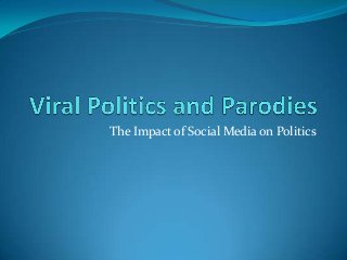 The Impact of Social Media on Politics
 