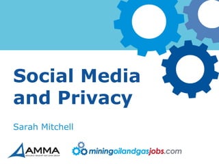 Social Media
and Privacy
Sarah Mitchell
 