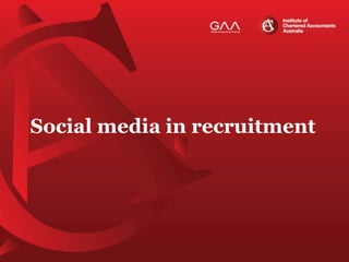 Social media in recruitment
 