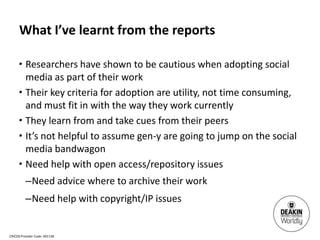 What I’ve learnt from the reports

      • Researchers have shown to be cautious when adopting social
        media as par...