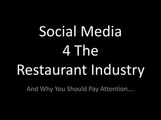 Social Media 4 The Restaurant Industry And Why You Should Pay Attention…. 