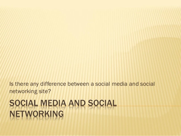 Social media and social networking