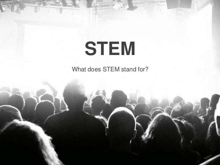 STEM What does STEM stand