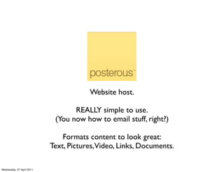 Website host.

                                  REALLY simple to use.
                            (You now how to email s...